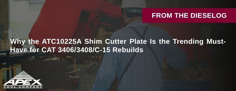 Why the ATC10225A Shim Cutter Plate Is the Trending Must-Have for CAT 3406/3408/C-15 Rebuilds